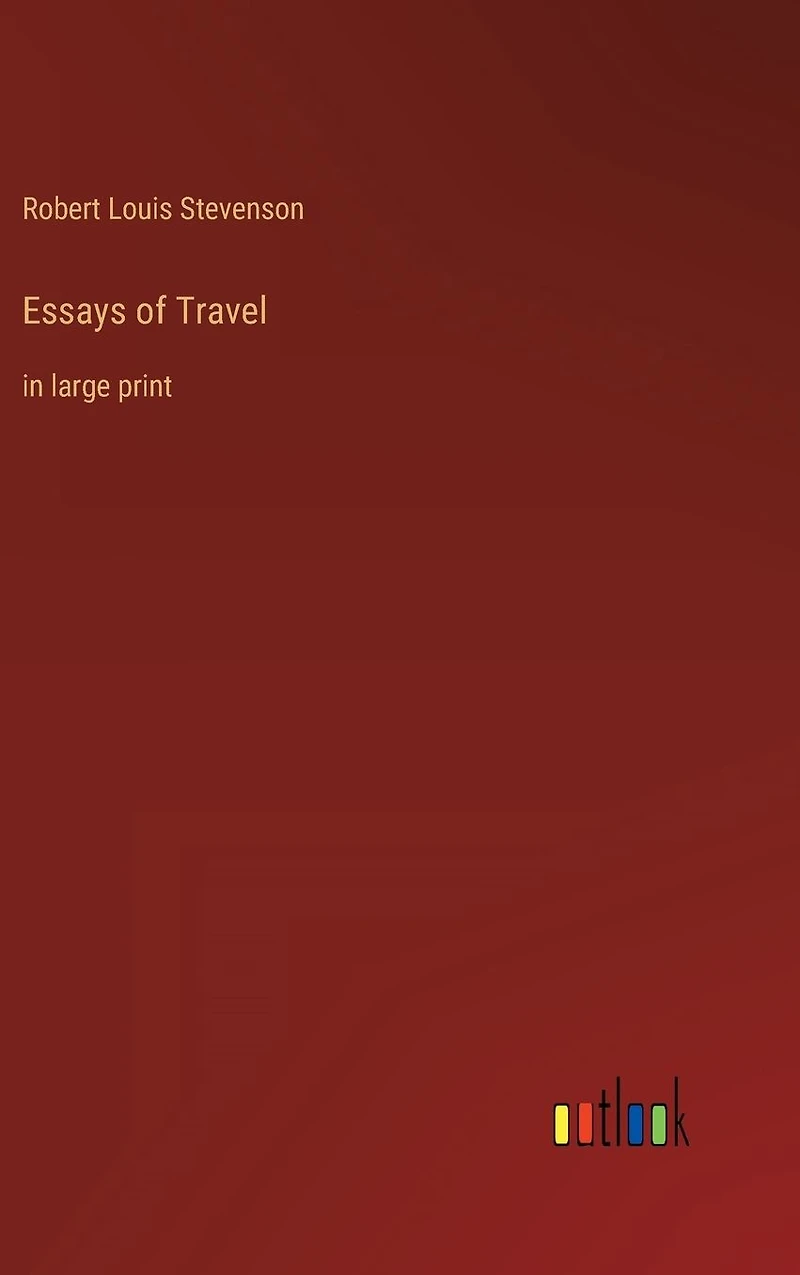 Essays of Travel: large print