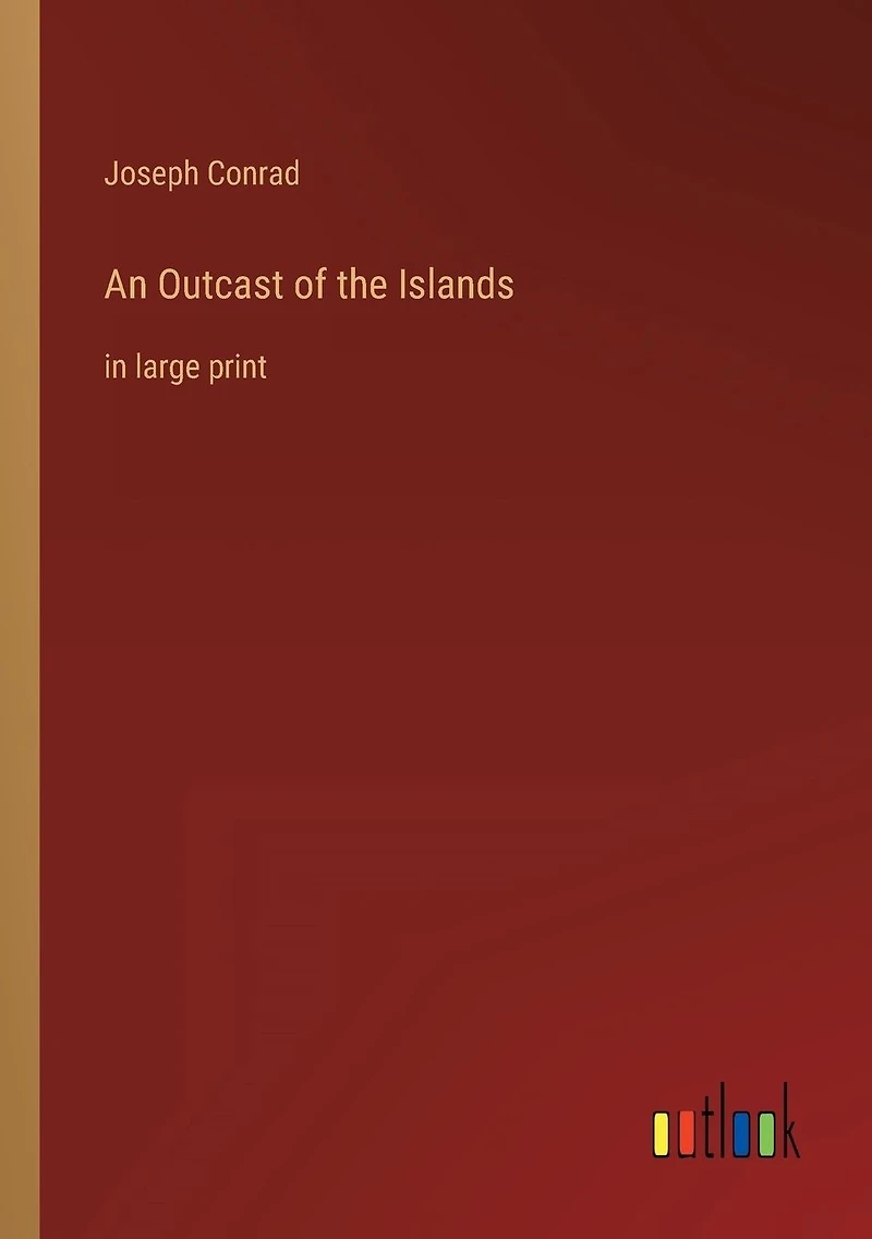 An Outcast of the Islands: large print