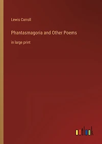 Phantasmagoria and Other Poems: large print