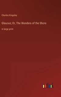 Glaucus; Or, the Wonders of Shore: large print