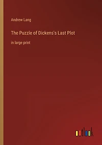 The Puzzle of Dickens's Last Plot: large print