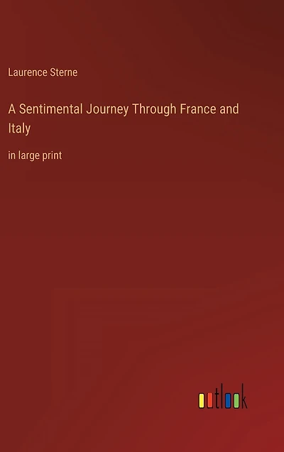 A Sentimental Journey Through France and Italy: large print