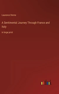 A Sentimental Journey Through France and Italy: large print