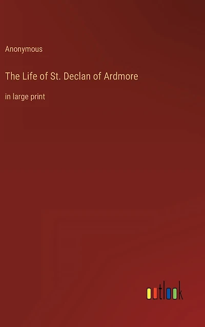 The Life of St. Declan Ardmore: large print