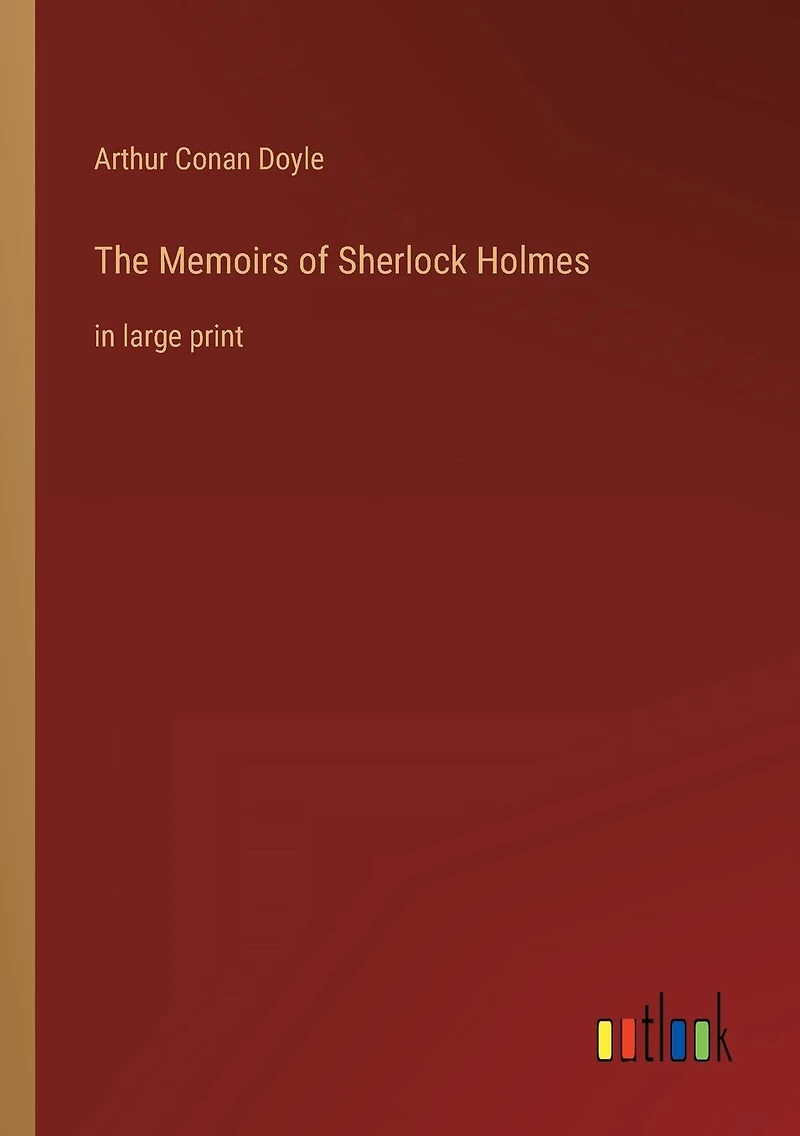 The Memoirs of Sherlock Holmes: large print