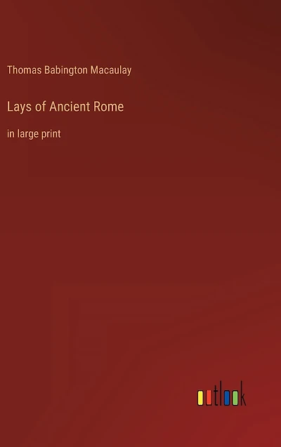 Lays of Ancient Rome: large print
