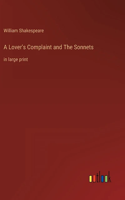 A Lover's Complaint and The Sonnets: large print
