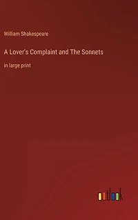 A Lover's Complaint and The Sonnets: large print