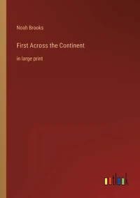 First Across the Continent: large print