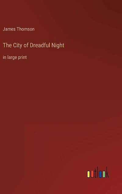 The City of Dreadful Night: large print