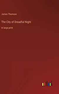 The City of Dreadful Night: large print