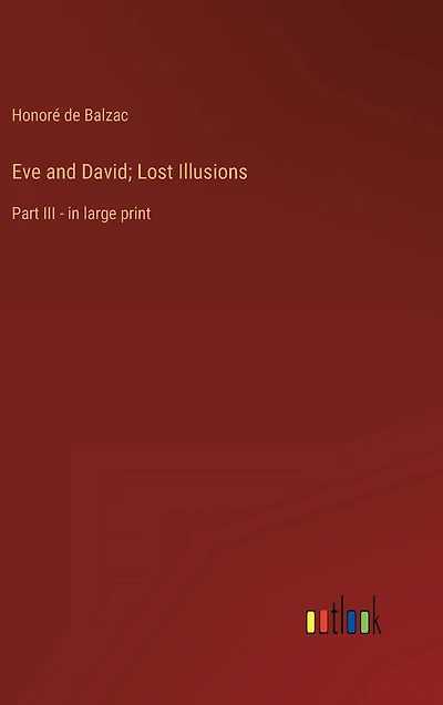 Eve and David; Lost Illusions: Part III - large print