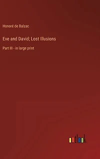 Eve and David; Lost Illusions: Part III - large print
