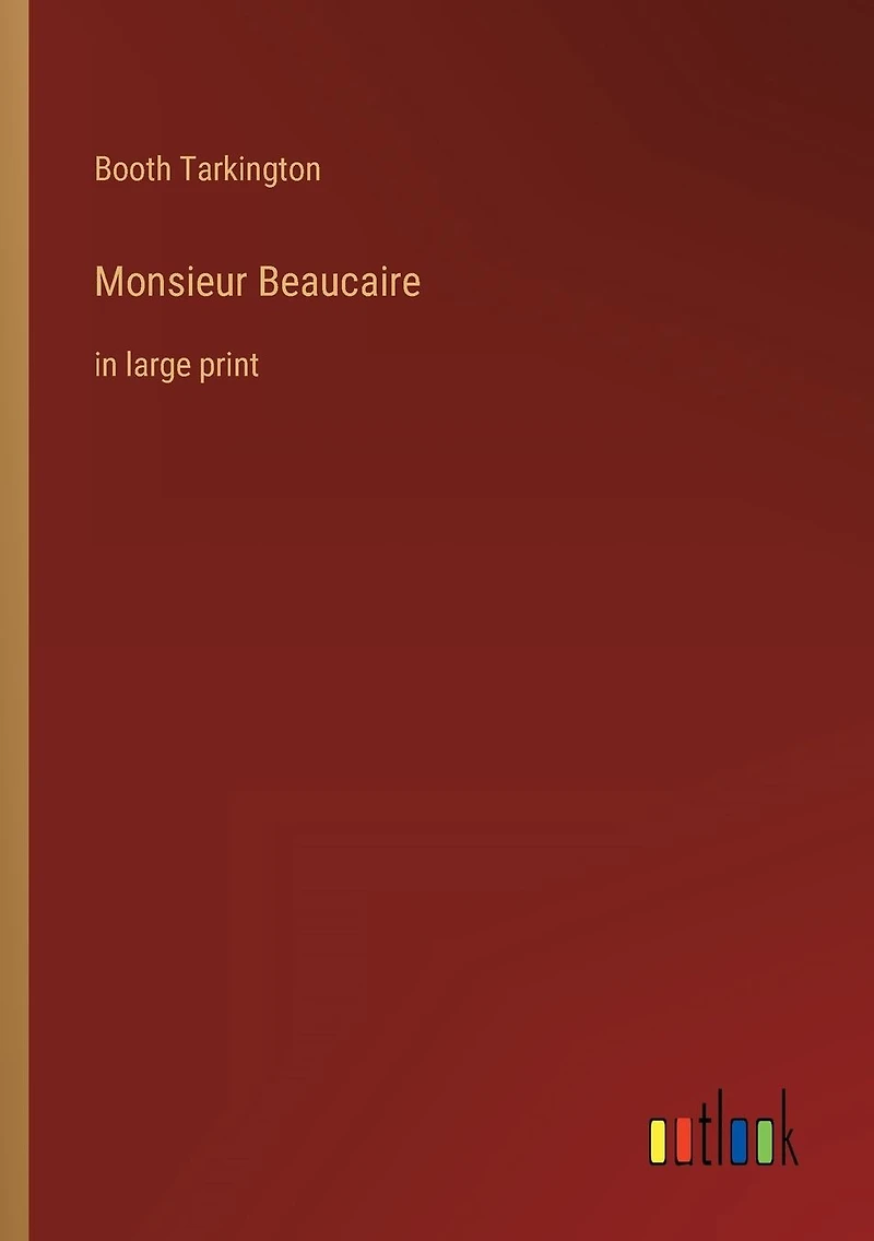 Monsieur Beaucaire: large print
