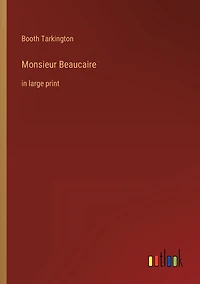Monsieur Beaucaire: large print