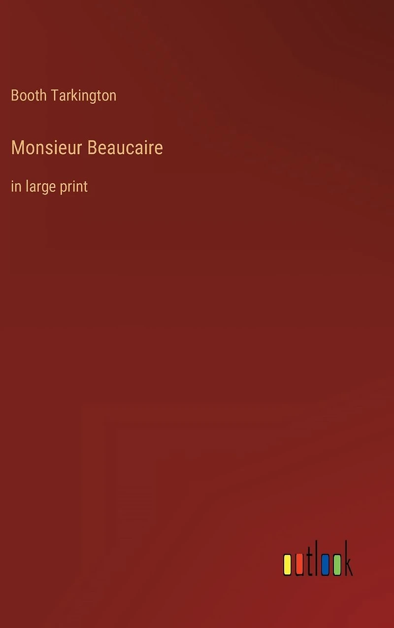 Monsieur Beaucaire: large print