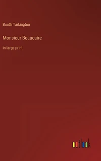 Monsieur Beaucaire: large print