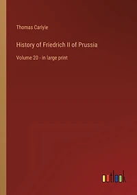 History of Friedrich II Prussia: Volume 20 - large print