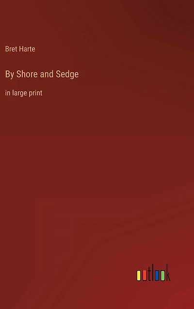 By Shore and Sedge: large print