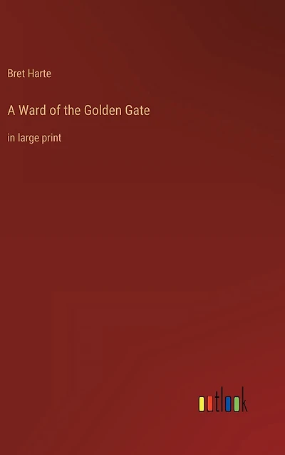 A Ward of the Golden Gate: large print