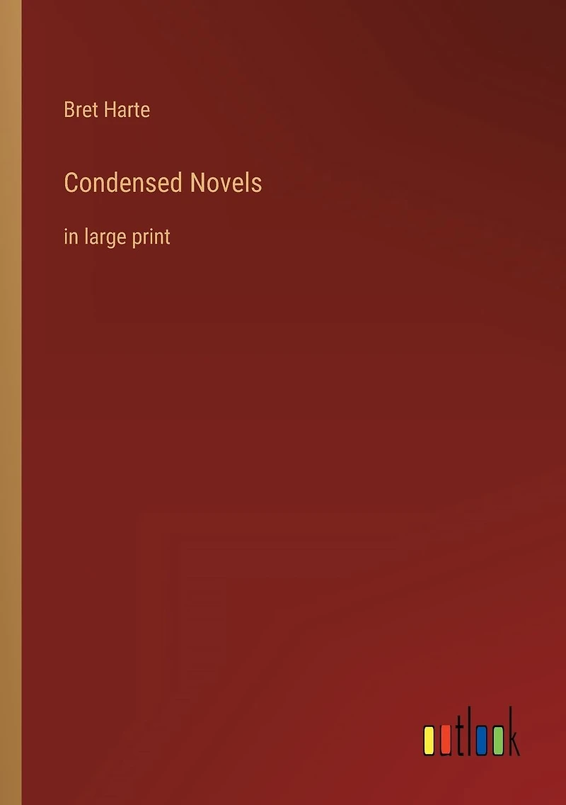 Condensed Novels: in large print