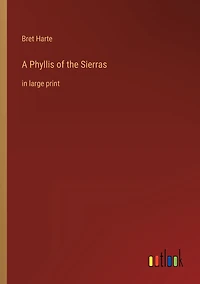 A Phyllis of the Sierras: large print