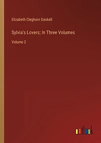 Sylvia's Lovers; Three Volumes: Volume 2