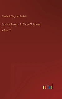 Sylvia's Lovers; Three Volumes: Volume 2