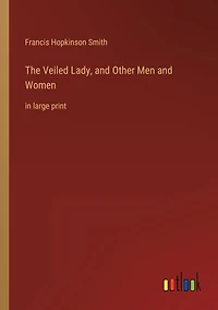 The Veiled Lady, and Other Men Women: large print