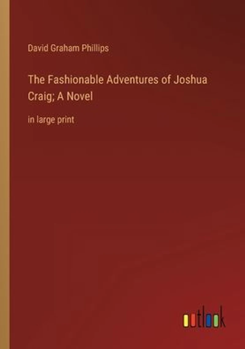 The Fashionable Adventures of Joshua Craig; A Novel: large print
