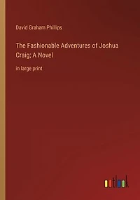 The Fashionable Adventures of Joshua Craig; A Novel: large print