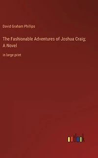 The Fashionable Adventures of Joshua Craig; A Novel: large print