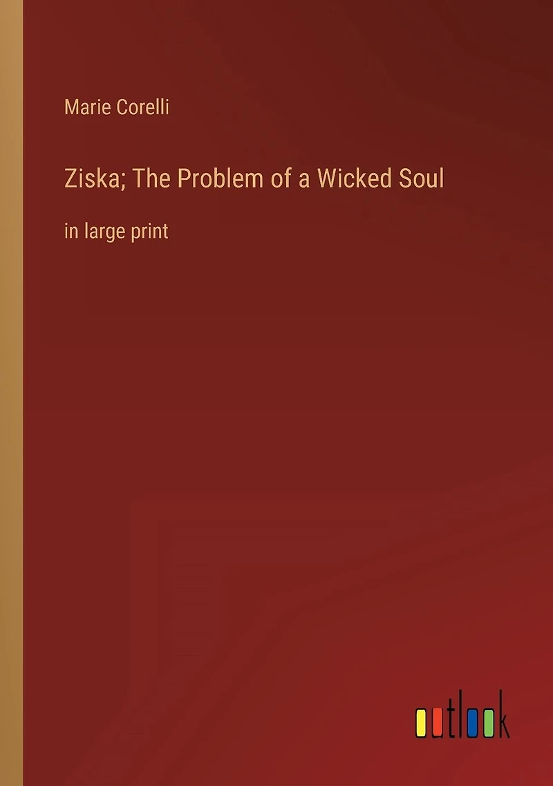 Ziska; The Problem of a Wicked Soul: large print