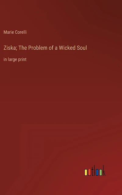 Ziska; The Problem of a Wicked Soul: large print