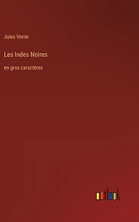 Les Indes Noires: en gros caractï¿½res