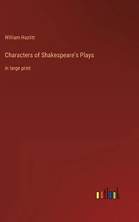 Characters of Shakespeare's Plays: large print