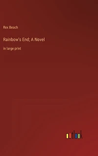 Rainbow's End; A Novel: large print