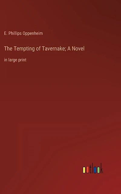 The Tempting of Tavernake; A Novel: large print