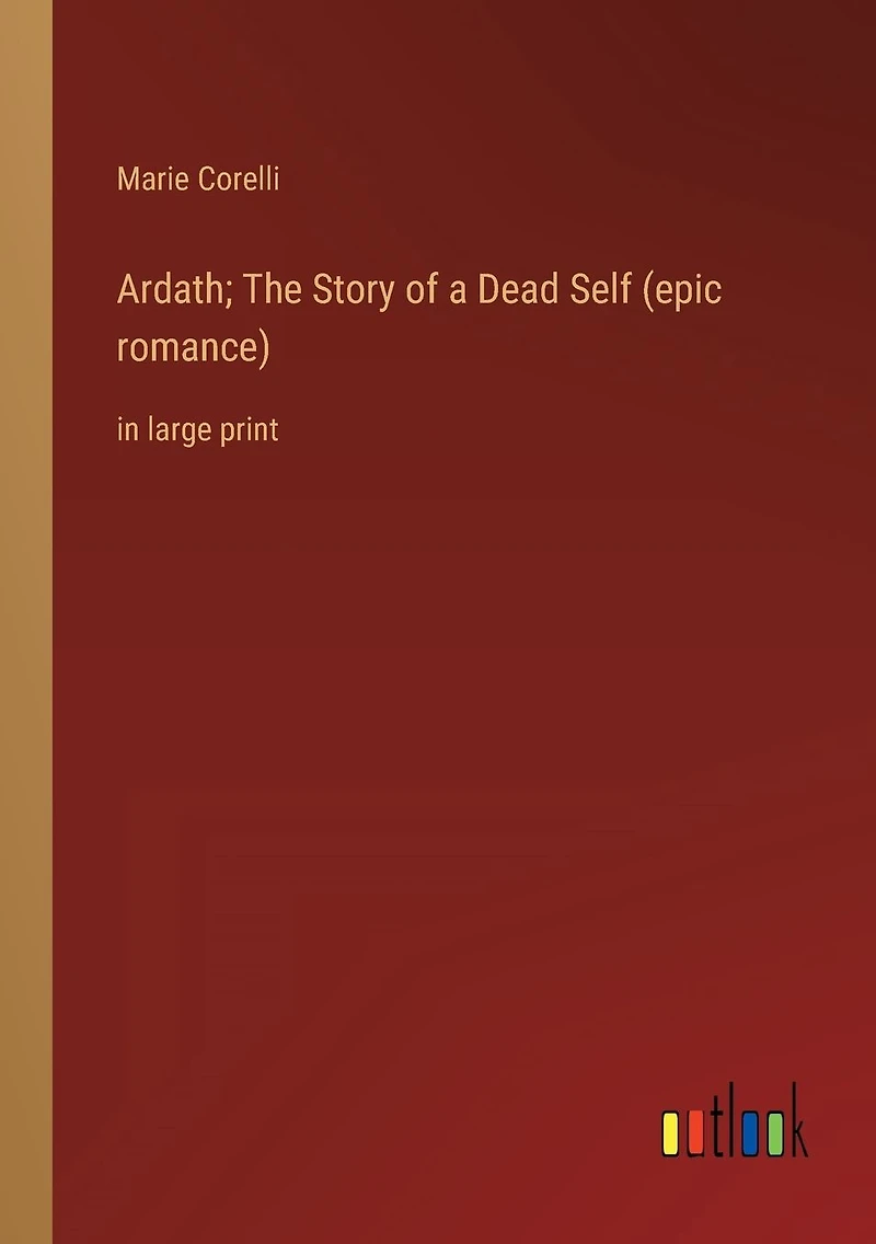 Ardath; The Story of a Dead Self (epic romance): large print