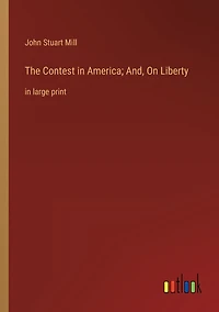 The Contest America; And, On Liberty: large print