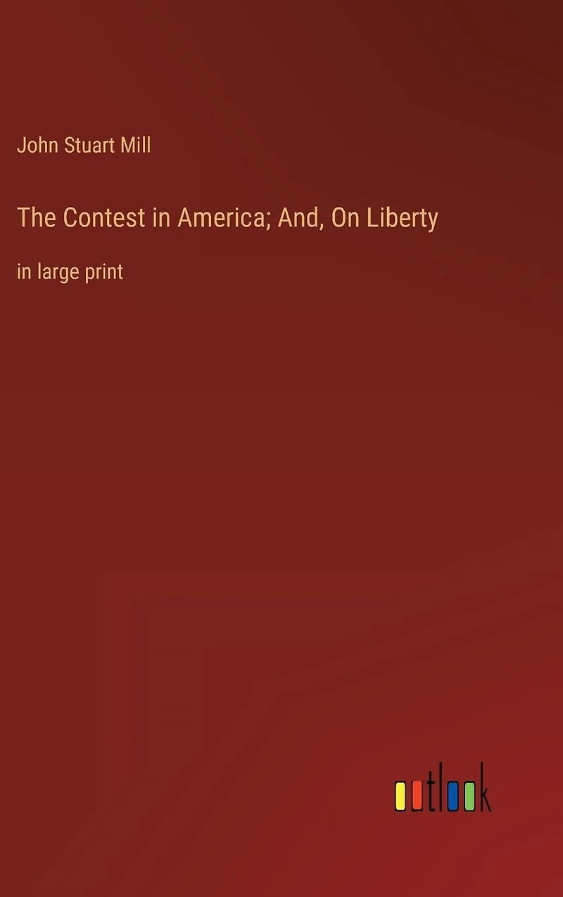 The Contest America; And, On Liberty: large print