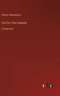 Fair Em; The Comedie: large print