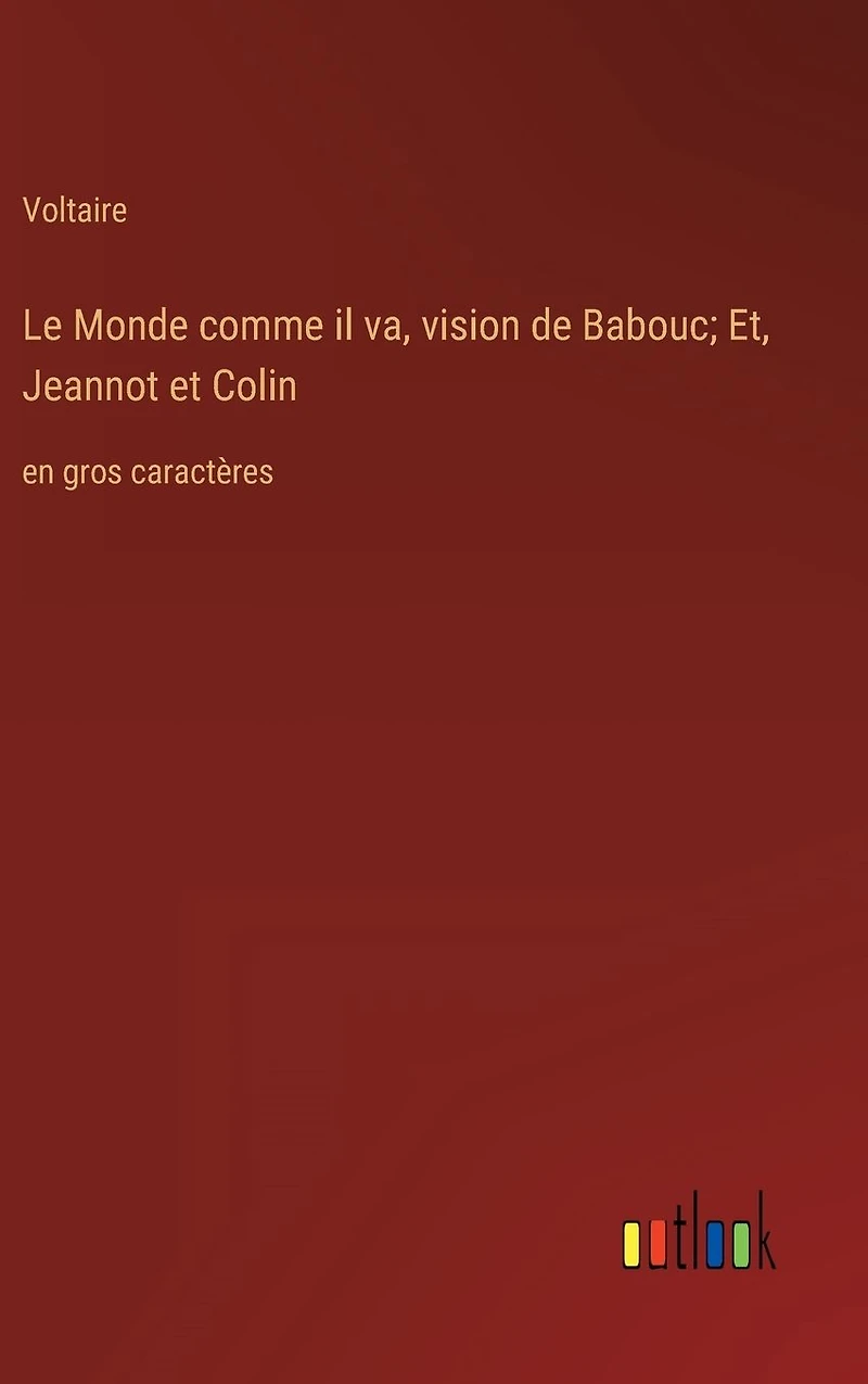 Le Monde comme il va, vision de Babouc; Et, Jeannot et Colin: en gros caract�res