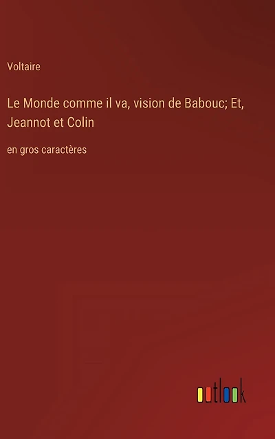 Le Monde comme il va, vision de Babouc; Et, Jeannot et Colin: en gros caractï¿½res
