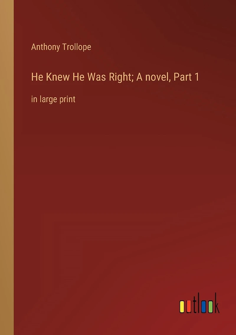 He Knew Was Right; A novel, Part 1: large print