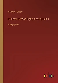He Knew Was Right; A novel, Part 1: large print