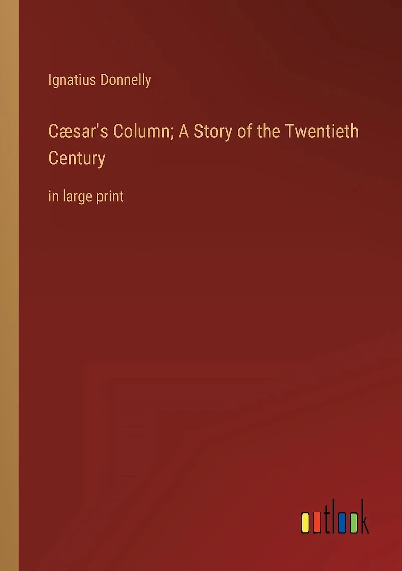 Cï¿½sar's Column; A Story of the Twentieth Century: large print