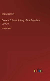 Cï¿½sar's Column; A Story of the Twentieth Century: large print