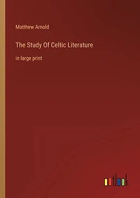 The Study Of Celtic Literature: large print