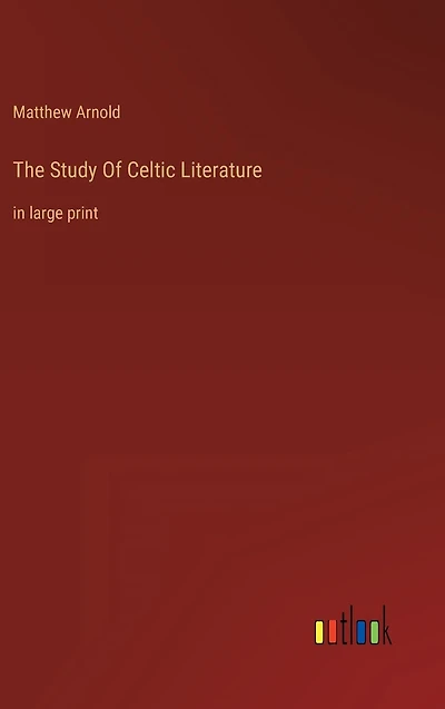 The Study Of Celtic Literature: large print